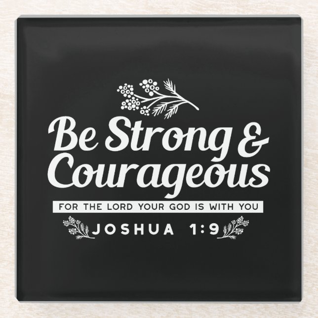 Posavasos De Vidrio Be Strong and Courageous – Joshua 1:9 Bible Verse  (Anverso)
