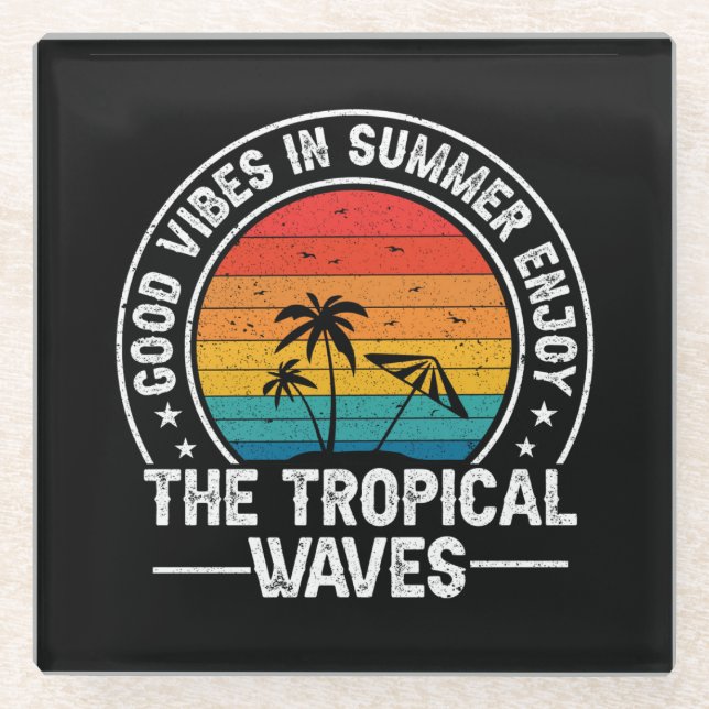 Posavasos De Vidrio Buenos vibraciones en verano disfrutan del Tropica (Anverso)