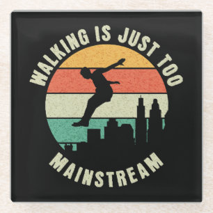 Posavasos De Vidrio Caminar es demasiado corriente