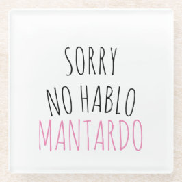 Posavasos De Vidrio Divertido Lo siento NO Hablo Mantardo