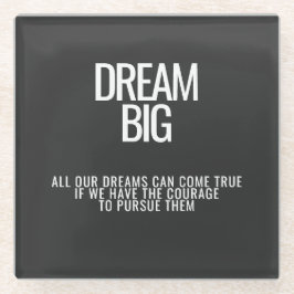 Posavasos De Vidrio Dream Big Coaster
