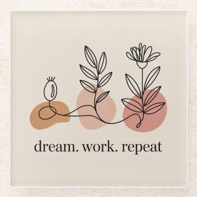 Posavasos De Vidrio Dream. Work. Repeat (Anverso)