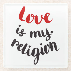 Posavasos De Vidrio El amor es mi religión