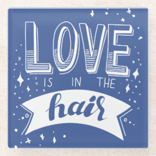 Posavasos De Vidrio El amor está en el pelo