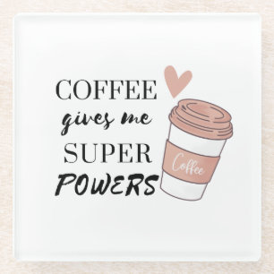 Posavasos De Vidrio El café me da superpoderes