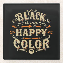 Posavasos De Vidrio "El negro es mi color feliz" Arte de tipografía