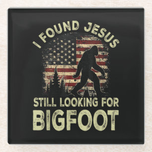 Posavasos De Vidrio Encontré a Jesús todavía buscando Bigfoot Divertid
