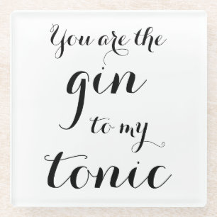 Posavasos De Vidrio Eres el gin para mi tónica tipografía de guión