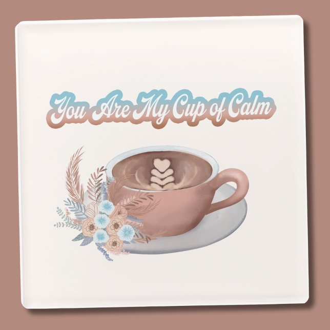Posavasos De Vidrio Eres mi taza de calma Boho Latte  (Subido por el creador)
