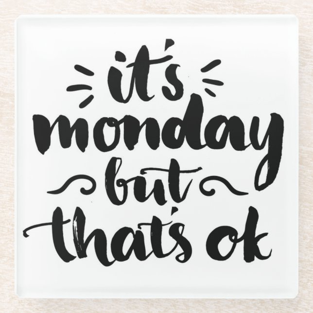 Posavasos De Vidrio Es lunes pero es aceptable (Anverso)