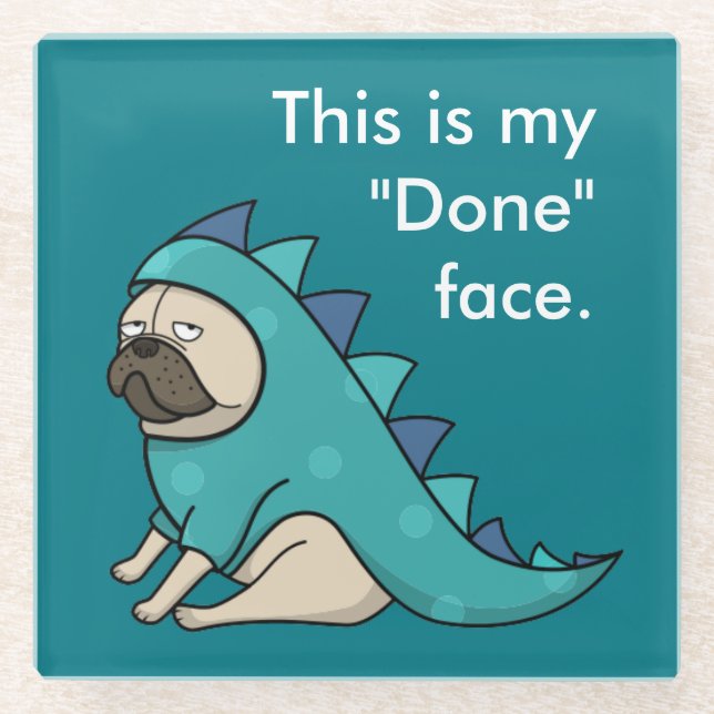 Posavasos De Vidrio Funny Pug Dog Pugasaurus está "Hecho"  (Anverso)