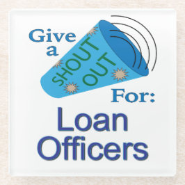 Posavasos De Vidrio Gritos a los responsables de préstamos