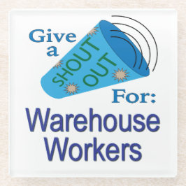 Posavasos De Vidrio Gritos para los trabajadores de almacén