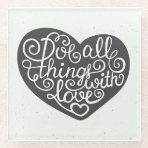Posavasos De Vidrio Haga todas las cosas con amor