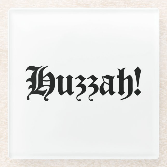 Posavasos De Vidrio ¡Huzzah! {Tipografía medieval} (Anverso)