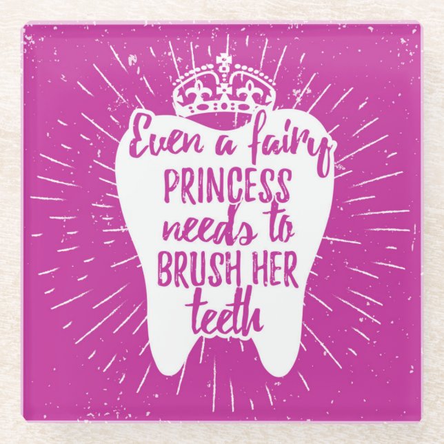 Posavasos De Vidrio Incluso dientes de hadas de princesa Needs To (Anverso)