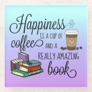 Posavasos De Vidrio La felicidad es una copa de café y un libro asombr