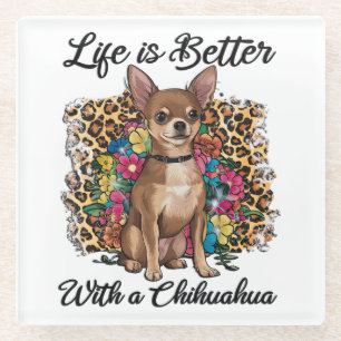 Posavasos De Vidrio La vida es mejor con un Chihuahua