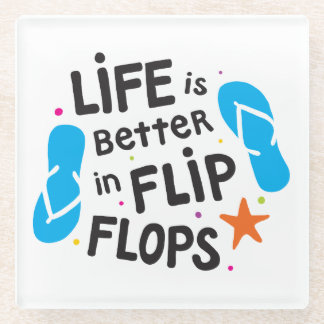 Posavasos De Vidrio La vida es mejor en flips-flopes