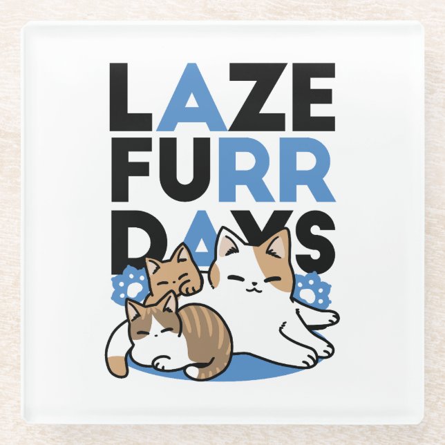 Posavasos De Vidrio Laze Furr Days - Diseño de gatos perezosos (Anverso)