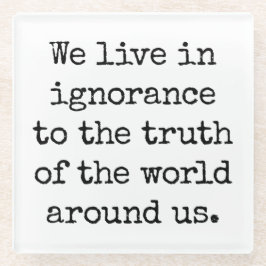 Posavasos De Vidrio Live In Ignorance Glass Coaster