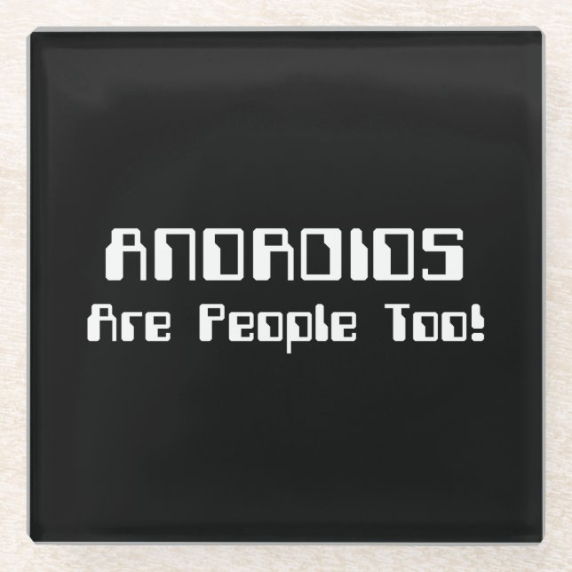 Posavasos De Vidrio ¡Los ANDROIDES También Son Personas! (Anverso)