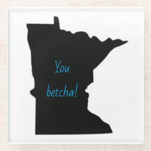 Minnesota You Betcha Glass Coaster
