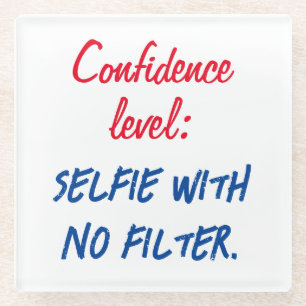 Posavasos De Vidrio Nivel de confianza: Selfie sin filtro