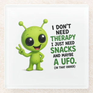 Posavasos De Vidrio No Necesito Terapia Necesito Snacks Diseño Alien