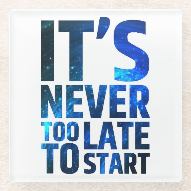 Posavasos De Vidrio Nunca es demasiado tarde para empezar (Anverso)