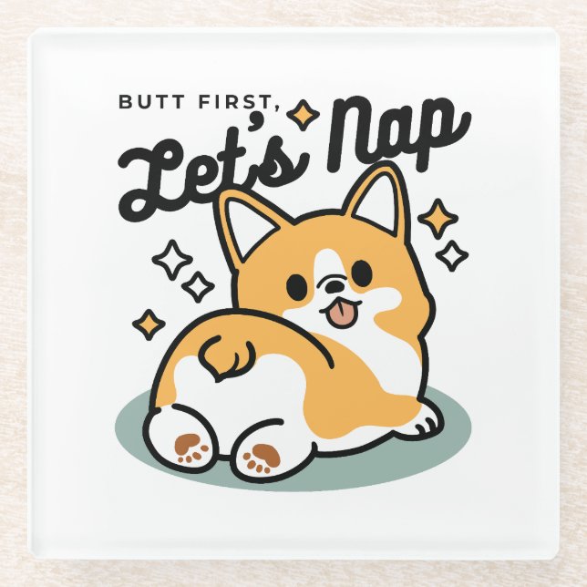 Posavasos De Vidrio Pero primero, Nap - Personalizado de Corgi Butt (Anverso)