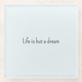 Posavasos De Vidrio Romantic Blue Life is but a dream