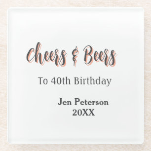 Posavasos De Vidrio Saludos y cervezas para los 40 años de cumpleaños 