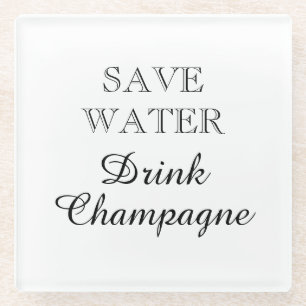 Posavasos De Vidrio Save Water Drink Champagne plaza graciosa