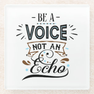 Posavasos De Vidrio Ser una voz arte Inspirador de palabras