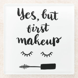Posavasos De Vidrio Sí pero primer maquillaje