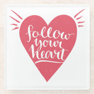 Posavasos De Vidrio Siga su corazón