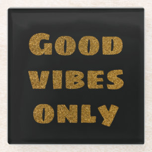 Posavasos De Vidrio Sólo buenas vibraciones   Purpurina negro y dorado