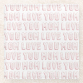 Posavasos De Vidrio Te Ama Mamá Rosa 