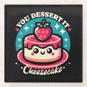 Posavasos De Vidrio Te Mereces - Cheesecake Kawaii