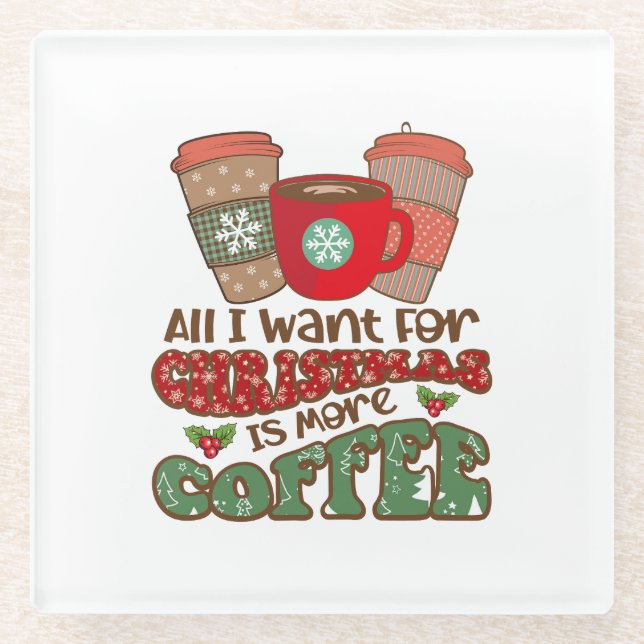 Posavasos De Vidrio Todo Lo Que Quiero Para Los Navidades Es Más Café, (Anverso)