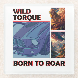 Posavasos De Vidrio Torque salvaje - Nacido en rugido