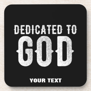 POSAVASOS DEDICATED TO GOD COOL CUSTOMIZABLE WHITE TEXT