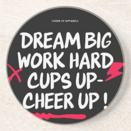 POSAVASOS DREAM BIG CHEER UP ROUND SANDSTONE COASTER 
