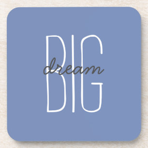 Posavasos Dream Big Quote Blue Gray Decorant Motivation