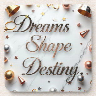 Posavasos Dreams Shape Destiny