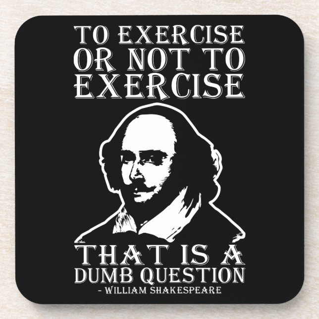 Posavasos ¿Ejercer O No Ejercer? - Shakespeare (Frente)