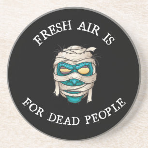 Posavasos El aire fresco es para los muertos.