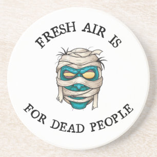 Posavasos El aire fresco es para los muertos.