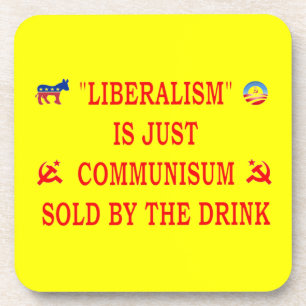 POSAVASOS EL LIBERALISMO ES SÓLO COMUNISMO